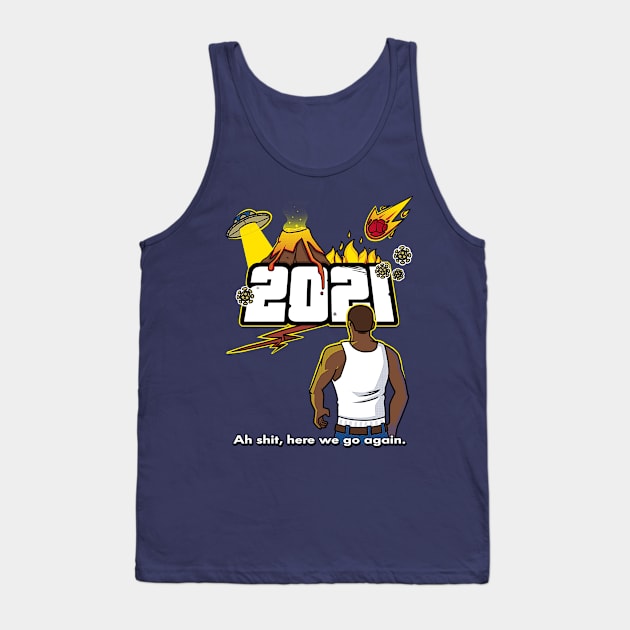 Here we go again 2021 Tank Top by TheTeenosaur